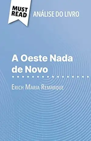 Capa do livro A Oeste Nada de Novo de Erich Maria Remarque (Análise do livro): Análise completa e resumo pormenorizado do trabalho - Delphine Le Bras