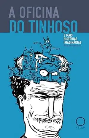 A oficina do Tinhoso: e mais histórias imaginárias – João Vasconcellos