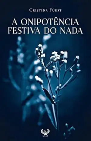A onipotência festiva do nada – Cristina Fürst A onipotência festiva do nada – Cristina Fürst