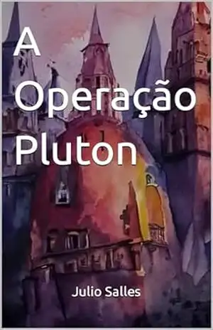 A Operação Pluton – Julio Salles