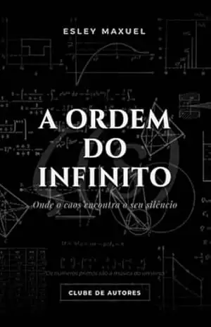 Capa do livro A Ordem Do Infinito - Esley Maxuel