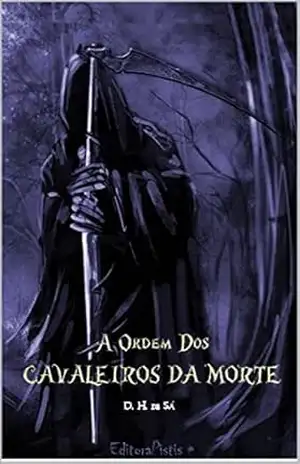 A ORDEM DOS CAVALEIROS DA MORTE – DIOGO HENRIQUE DE SÁ