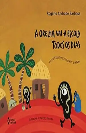 Capa do livro A orelha vai à escola todos os dias - Rogério Andrade Barbosa