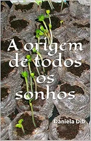 A origem de todos os sonhos – Daniela Dib