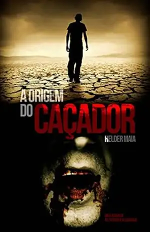 A Origem do Caçador – Helder Maia