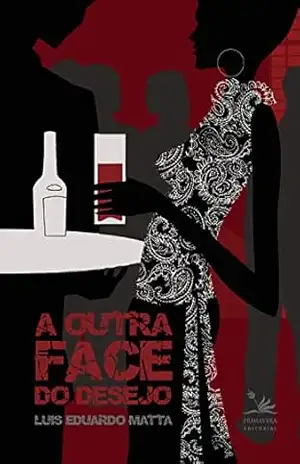 A outra face do desejo (PRI) – Luis Eduardo Matta