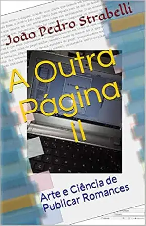 A Outra Página II: Arte e Ciência de Publicar Romances – João Pedro Strabelli