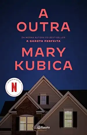 A outra: Um thriller psicológico repleto de reviravoltas – Mary Kubica