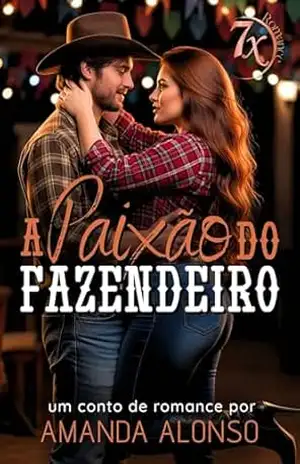 A paixão do Fazendeiro (7x Romance) – Amanda Alonso