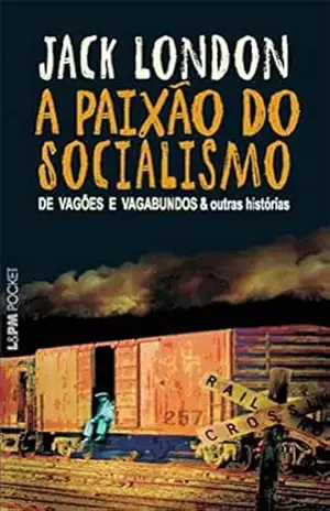 A Paixão do Socialismo – Jack London