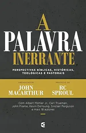 A palavra inerrante – John MacArthur A palavra inerrante – John MacArthur