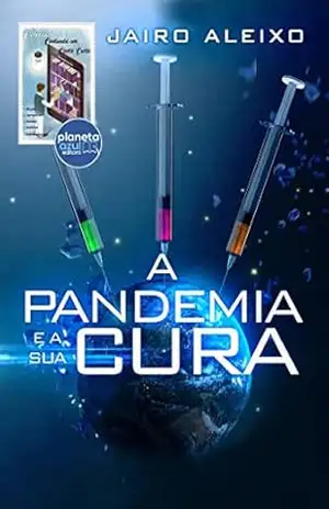 A Pandemia e a sua Cura – Jairo Aleixo