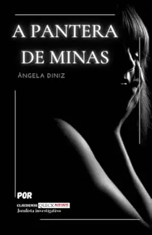 A PANTERA DE MINAS: Ângela Diniz – Claudemir de Oliveira