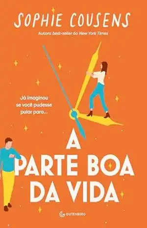 Capa do livro A parte boa da vida - Sophie Cousens