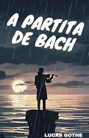 A Partita de Bach – Lucas Gothe A Partita de Bach – Lucas Gothe