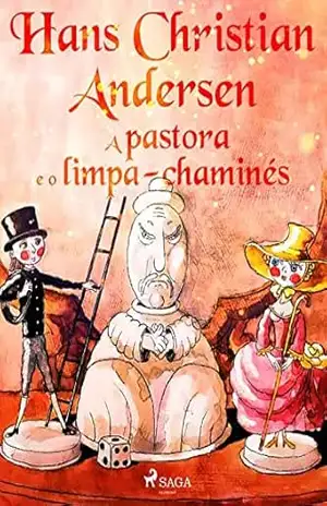 A pastora e o limpa–chaminés (Os Contos de Hans Christian Andersen) – H.C. Andersen