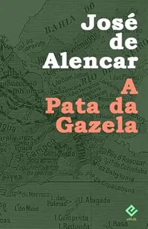 A Pata da Gazela: Texto Integral (Edição Definitiva) – José Martiniano de Alencar