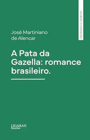 Capa do livro A Pata da Gazella: romance brasileiro. - José Martiniano de Alencar