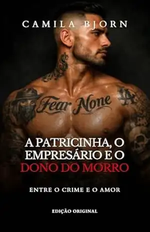 A Patricinha, O Empresário E O Dono Do Morro: Entre o Crime e o Amor – Camila Bjorn