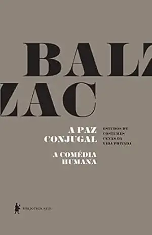 Capa do livro A paz conjugal – A Comédia Humana - Honoré de Balzac