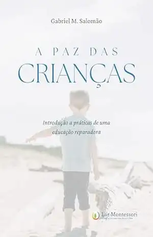 Capa do livro A Paz das Crianças: Introdução a Práticas de uma Educação Reparadora - Gabriel Salomão
