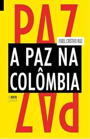 A paz na Colômbia – Fidel Castro Ruz