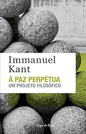 À paz perpétua: Um projeto filosófico (Vozes de Bolso) – Immanuel Kant À paz perpétua: Um projeto filosófico (Vozes de Bolso) – Immanuel Kant