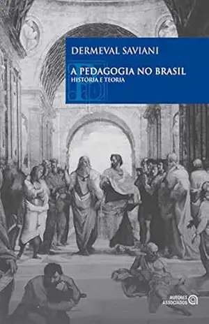 Capa do livro A pedagogia no Brasil: História e teoria - Dermeval Saviani