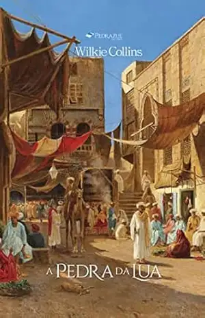 Capa do livro A Pedra da Lua: Tradução exclusiva de Nathália A. Rondán - Wilkie Collins