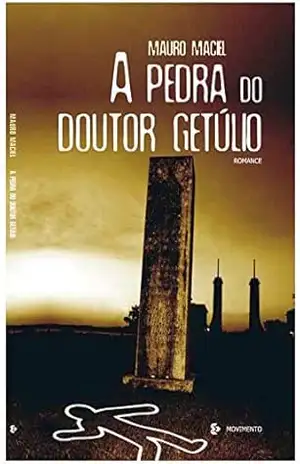 A Pedra do Doutor Getúlio – Mauro Maciel