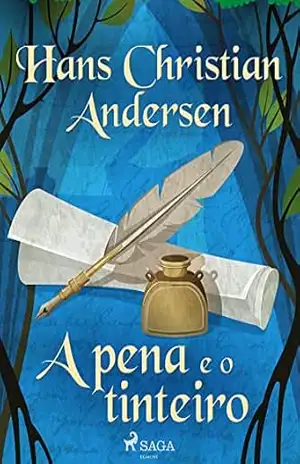 A pena e o tinteiro (Os Contos de Hans Christian Andersen) – H.C. Andersen