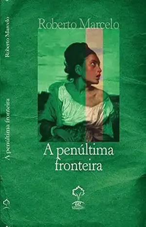 A Penúltima Fronteira – Roberto Marcelo Domingos dos Santos A Penúltima Fronteira – Roberto Marcelo Domingos dos Santos
