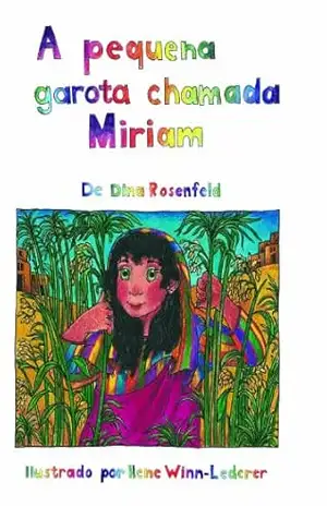 A PEQUENA GAROTA CHAMADA MIRIAM (OS PEQUENOS GRANDES) – DINA ROSENFELD