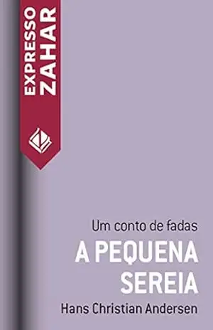 A pequena sereia: Um conto de fadas – Hans Christian Andersen