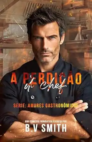 A Perdição do Chef: Série: Amores Gastronômicos #1 – B.V Smith