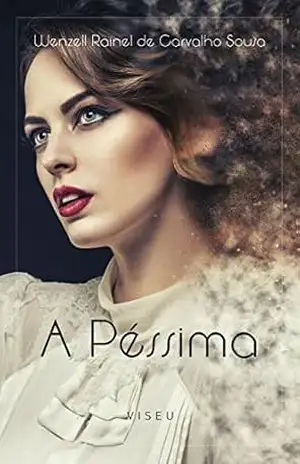 A péssima – Wenzell Rainel Carvalho de Sousa A péssima – Wenzell Rainel Carvalho de Sousa