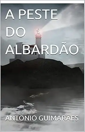 A PESTE DO ALBARDÃO – ANTONIO GUIMARÃES