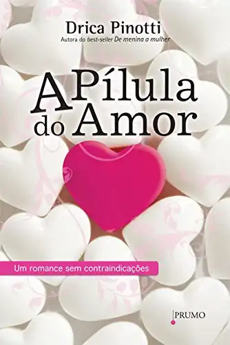 Baixar A Pílula do Amor: Um romance sem contraindicações (Prumo Leia) pdf, epub, mobi, eBook