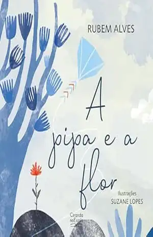 A pipa e a flor – Rubem Alves A pipa e a flor – Rubem Alves
