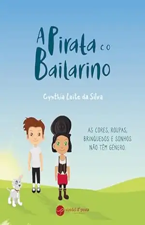 A pirata e o bailarino – Cynthia Leite da Silva A pirata e o bailarino – Cynthia Leite da Silva