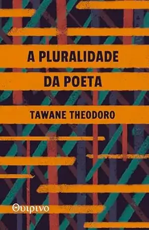 A pluralidade da poeta – Tawane Theodoro