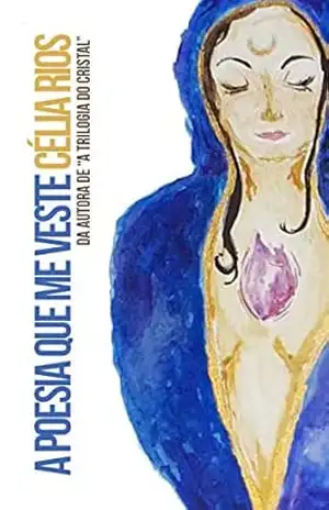 A POESIA QUE ME VESTE – Célia Rios