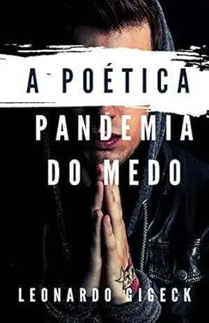 Capa do livro A Poética Pandemia do Medo - Leonardo Gigeck