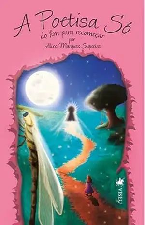 A Poetisa Só: Do fim para Recomeçar – Alice Marques Siqueira A Poetisa Só: Do fim para Recomeçar – Alice Marques Siqueira