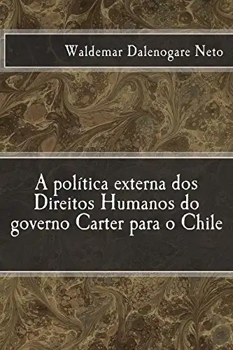 Baixar A política externa dos Direitos Humanos do governo Carter para o Chile pdf, epub, mobi, eBook
