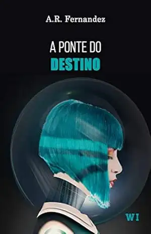 Capa do livro A ponte do destino - A.R. Fernandez