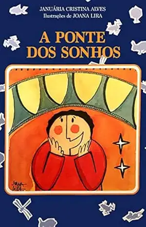 A ponte dos sonhos – Januária Cristina Alves