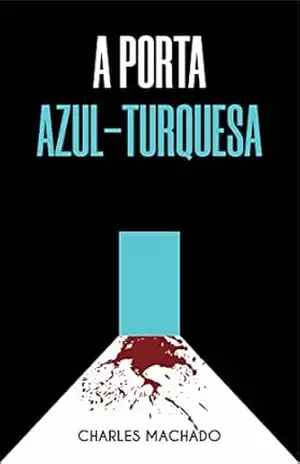 A Porta Azul–Turquesa – Charles Machado