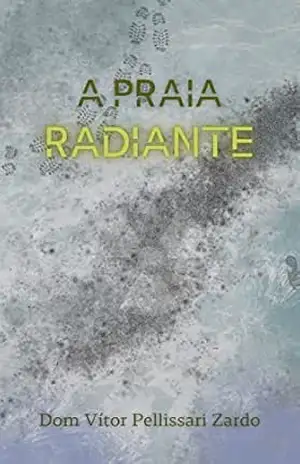 Capa do livro A Praia Radiante - Dom Vítor Pellissari Zardo