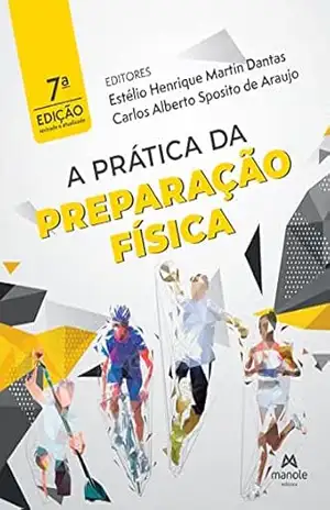 A prática da preparação física – Estélio Henrique Martin Dantas A prática da preparação física – Estélio Henrique Martin Dantas